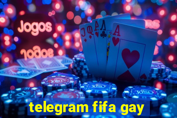 telegram fifa gay